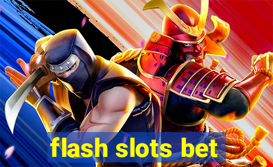 flash slots bet